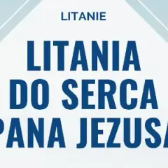 Jak odmawiać litanię do Serca Jezusa: praktyczny poradnik modlitwy