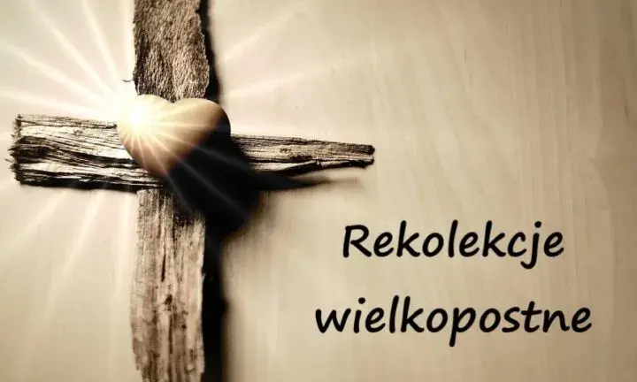 Najważniejsze terminy rekolekcji wielkopostnych w twojej parafii - kalendarz