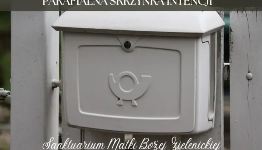 Skrzynka intencji sanktuarium - jak składać intencje modlitewne?