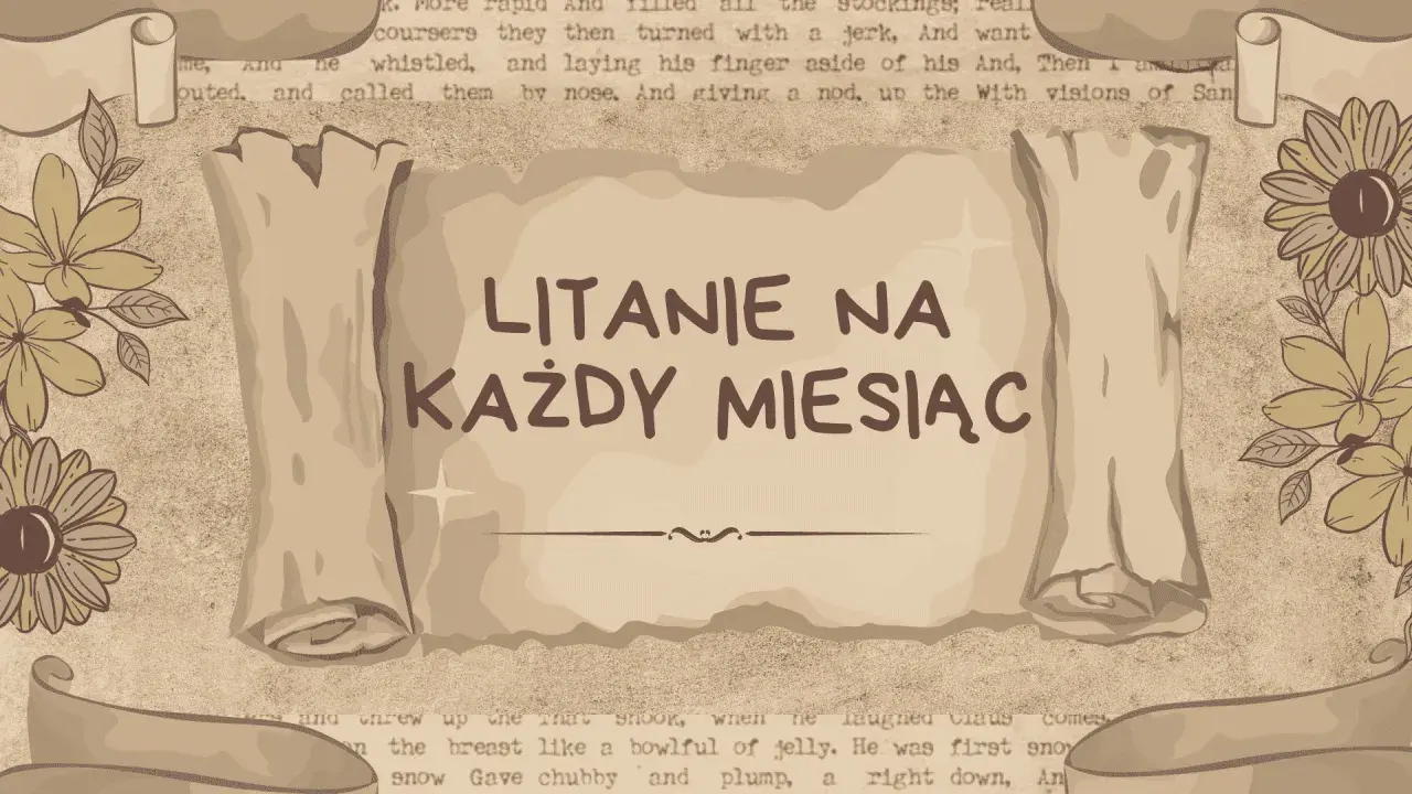 Litania na każdy miesiąc – pogłębiaj duchowość przez modlitwy i rytuały